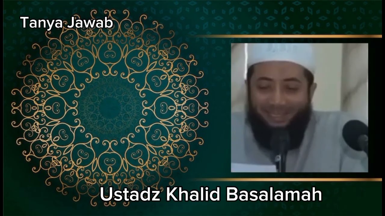 65 Tanya Jawab bersama Ust Khalid Basalamah