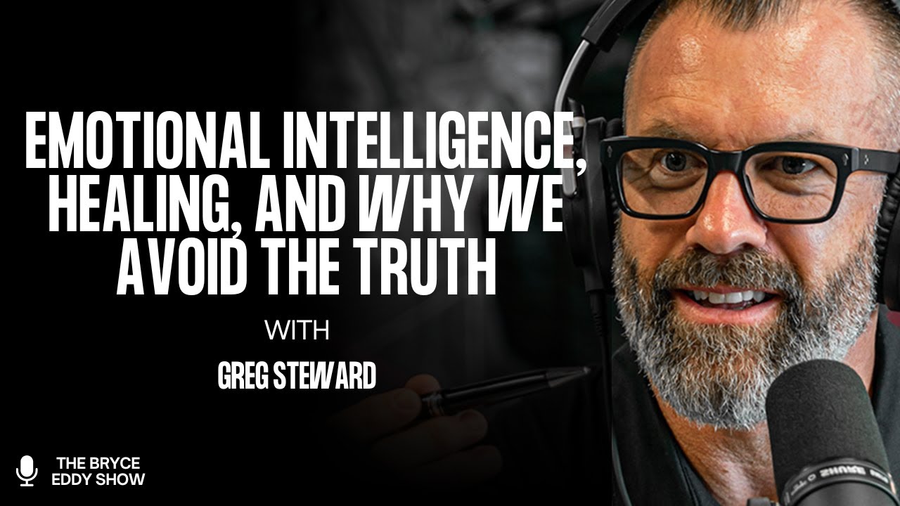 Greg Stewart: Emotional Intelligence, Healing, and Why We Avoid the Truth