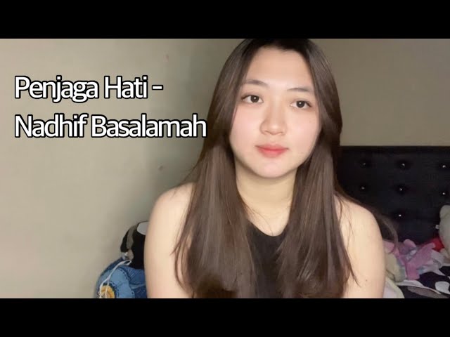 Penjaga Hati - Nadhif Basalamah (Sally Nathalia Cover) class=