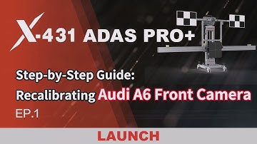 LAUNCH X431 ADAS PRO: Recalibrate Audi A6 Front Camera - Part1