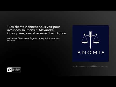 “Les clients viennent nous voir pour avoir des solutions.”, Alexandre Ghesquière, avocat associé ...