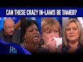 Crazy inlaw interventions  part 2  best of compilation  dr phil