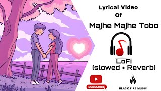 Majhe Majhe Tobo _( মাঝে মাঝে তব দেখা পাই ) Lyrics _ LoFi (Slowed Reverb)