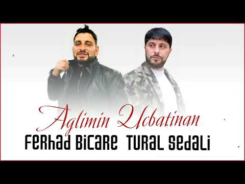 Tural Sedali & Ferhad Bicare - Aglimin Ucbatinan 2023