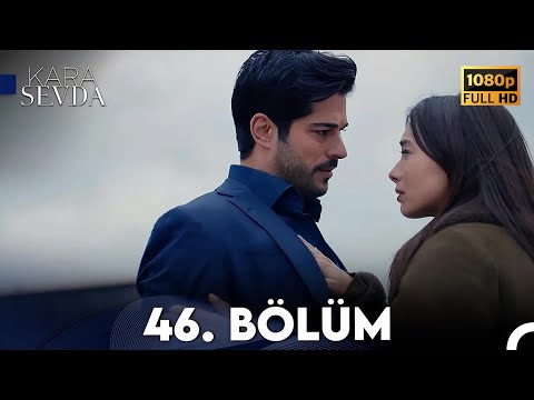 Kara Sevda 46. Bölüm FULL HD