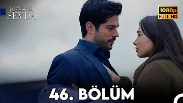 Kara Sevda 46. Bölüm FULL HD