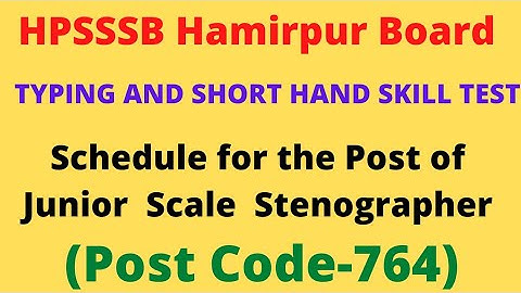 HPSSSB HAMIRPUR NOTICE! Typing and short hand skill test! Junior Scale Stenographer(Post Code-764)