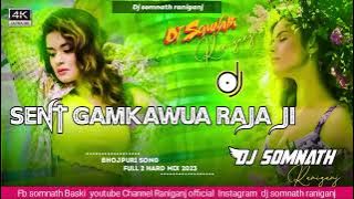 Sent Gamkawua Raja Ji - Shivani Singh - Boom Bass Mix - Dj-Somnath-Raniganj