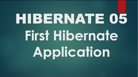 Hibernate - 05 - hello world application