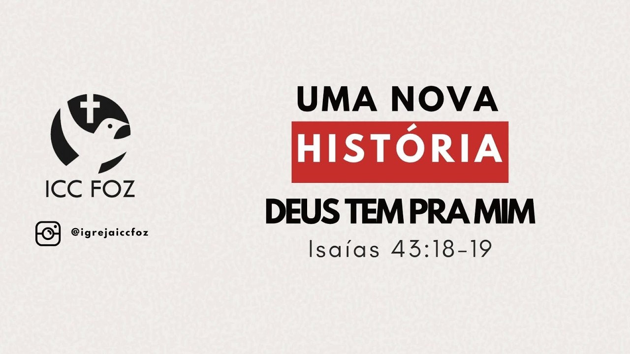ICC FOZ - Culto Santa Ceia - Uma nova história Deus tem pra mim - Pr Nick Zabala