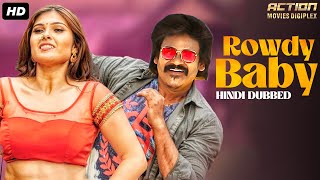 ROWDY BABY - Blockbuster Hindi Dubbed Full Movie |  Shakalaka Shankar, Karunya | South Action Movie
