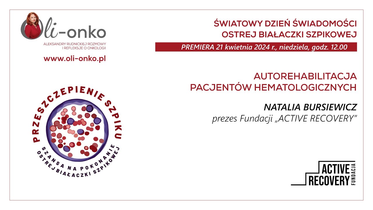 NATALIA BURSIEWICZ, prezes Active Recovery -  Autorehabilitacja pacjentów hematologicznych