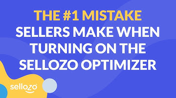 The #1 Mistake Sellers Make When Turning On The Sellozo Optimizer