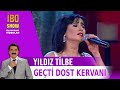 Geçti Dost Kervanı - Yıldız Tilbe / İbrahim Tatlıses