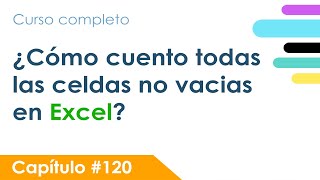 CONTAR CELDAS con texto en Excel - Capítulo 120 CONTAR CELDAS con texto en Excel - Capítulo 120