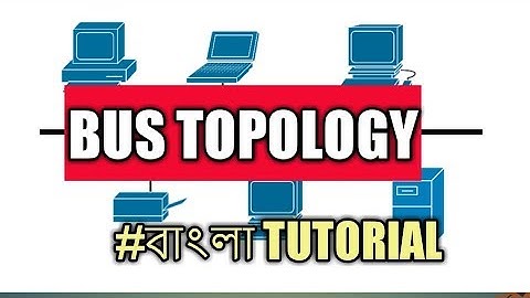 Bus Topology Bangla Tutorial | CCNA Bus topology