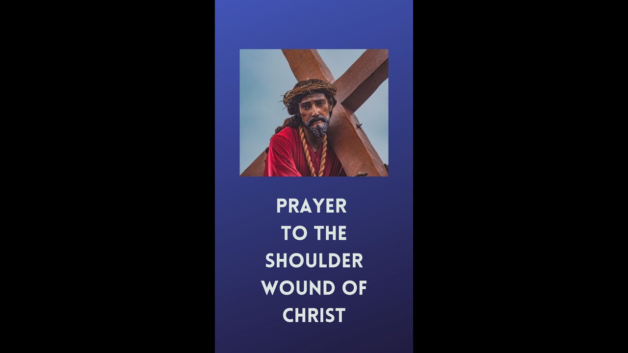 Prayer to the Shoulder Wound of Christ shorts prayer Catholic 
