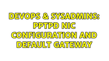 DevOps & SysAdmins: PPTPD nic configuration and default gateway