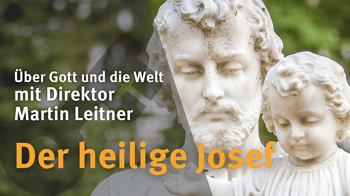 Der heilige Josef I Über Gott und die Welt I Gespräch mit Direktor Martin Leitner