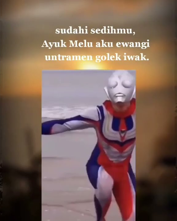 Story wa lucu ultramen golek iwak(cari ikan) memet