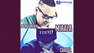 Jacob Forever ft. El Chacal - Mirala