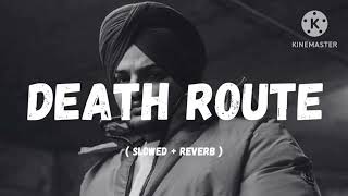 Death Route (slow+reverb)|Sidhu Moose Wala|