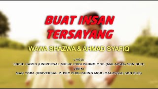 Buat Insan Tersayang - Ahmad Syafiq & Wawa Shazwa | Video Lirik Rasmi