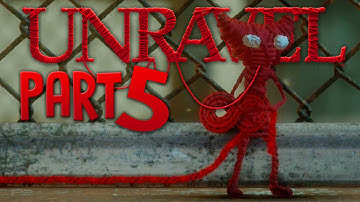 Unravel - 100% Walkthrough Part 5 - Off The Rails - PS4 Gameplay | EpicLBPTime