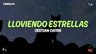Cristian Castro - Lloviendo Estrellas (Letra)