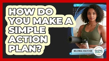 How Do You Make A Simple Action Plan?
