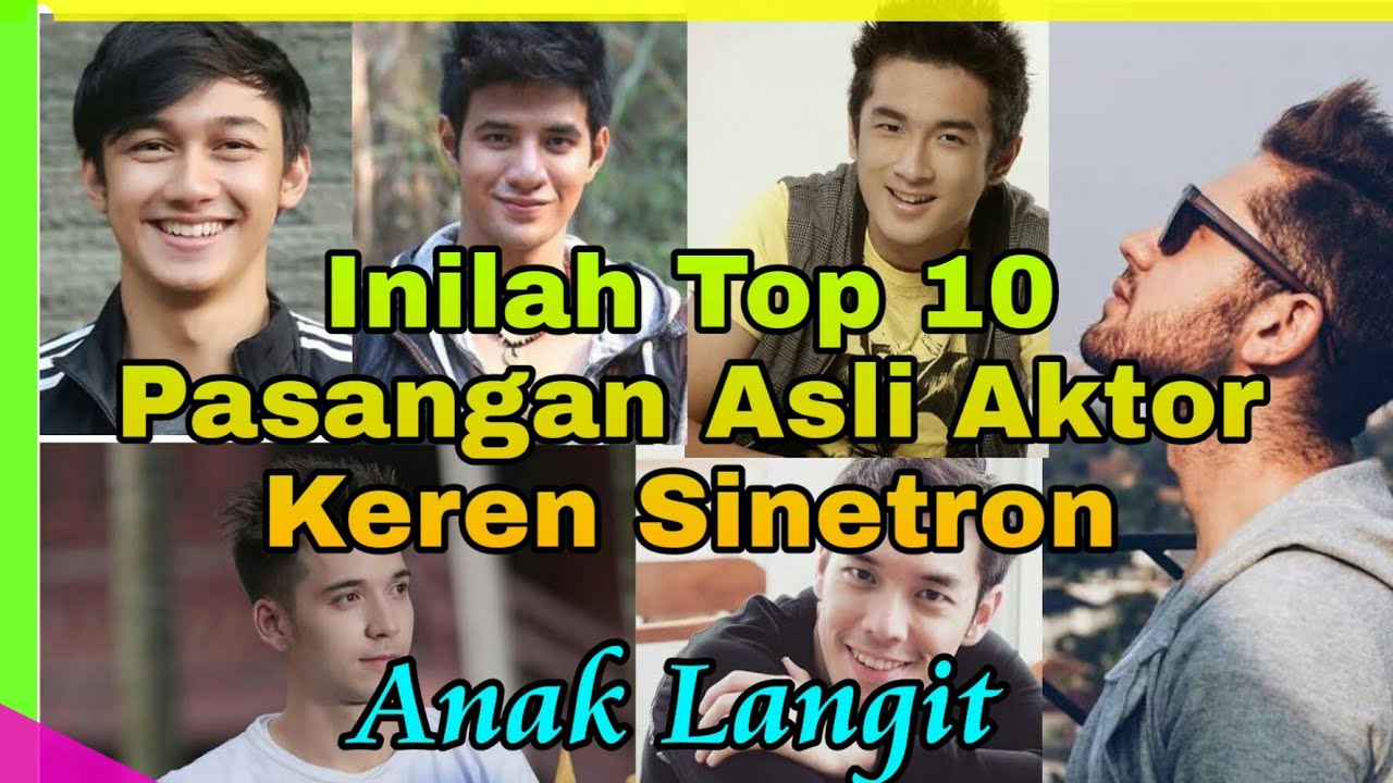 10 TOP - Inilah Pasangan Asli Aktor Keren Sinetron Anak Langit