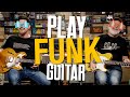 Play Funk Guitar [Dialling In Tones, Great Chords To Use, Rhythm &amp; FUN!]