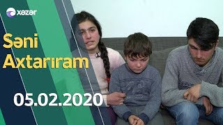 Səni Axtariram 05.02.2020 Səni Axtariram 05.02.2020