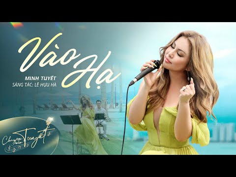 VÀO HẠ (LÊ LỰU HÀ) - MINH TUYẾT | CHUYỆN CỦA TUYẾT EP1