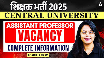 Assistant Professor Vacancy 2025 | Central University Asst. Prof. Complete Information