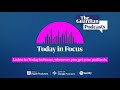 Today in focus take a look behind the scenes on the uks number one daily news podcast