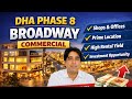 DHA Phase 8 Broadway Commercial | Best Investment Opportunity in Lahore | ARK Real Estate Marketing