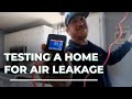 Testing a Home for Air Leakage