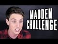 Madden Challenges!