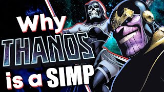 Why Thanos is a Total Simp