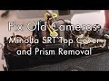 Fix Old Cameras: Minolta SRT Top Cover and Prism Removal