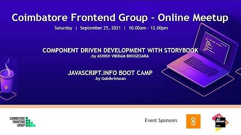 Component Driven Development with Storybook & Javascript.info bootcamp - CFG - Sep 2021 Meetup