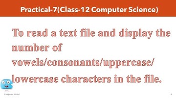 Practical 7- Read text file and display the no. of vowels/consonants/upp/lower characters in  file.