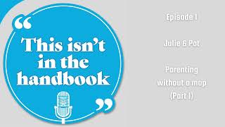 Julie & Pat - Parenting without a Map (Part 1)
