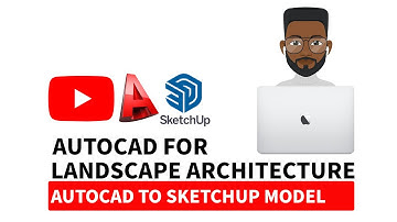 AutoCAD for Landscape Architecture: Sketchup Site Modelling