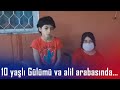 10 yaşlı Gülümü və əlil arabasında olan anasını atasını atıb gedib (Bizimləsən)