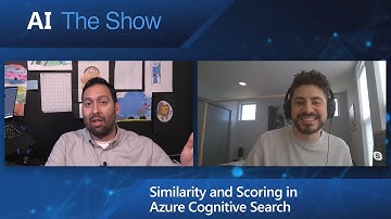 AI Show | Similarity and Scoring in Azure Cognitive Search