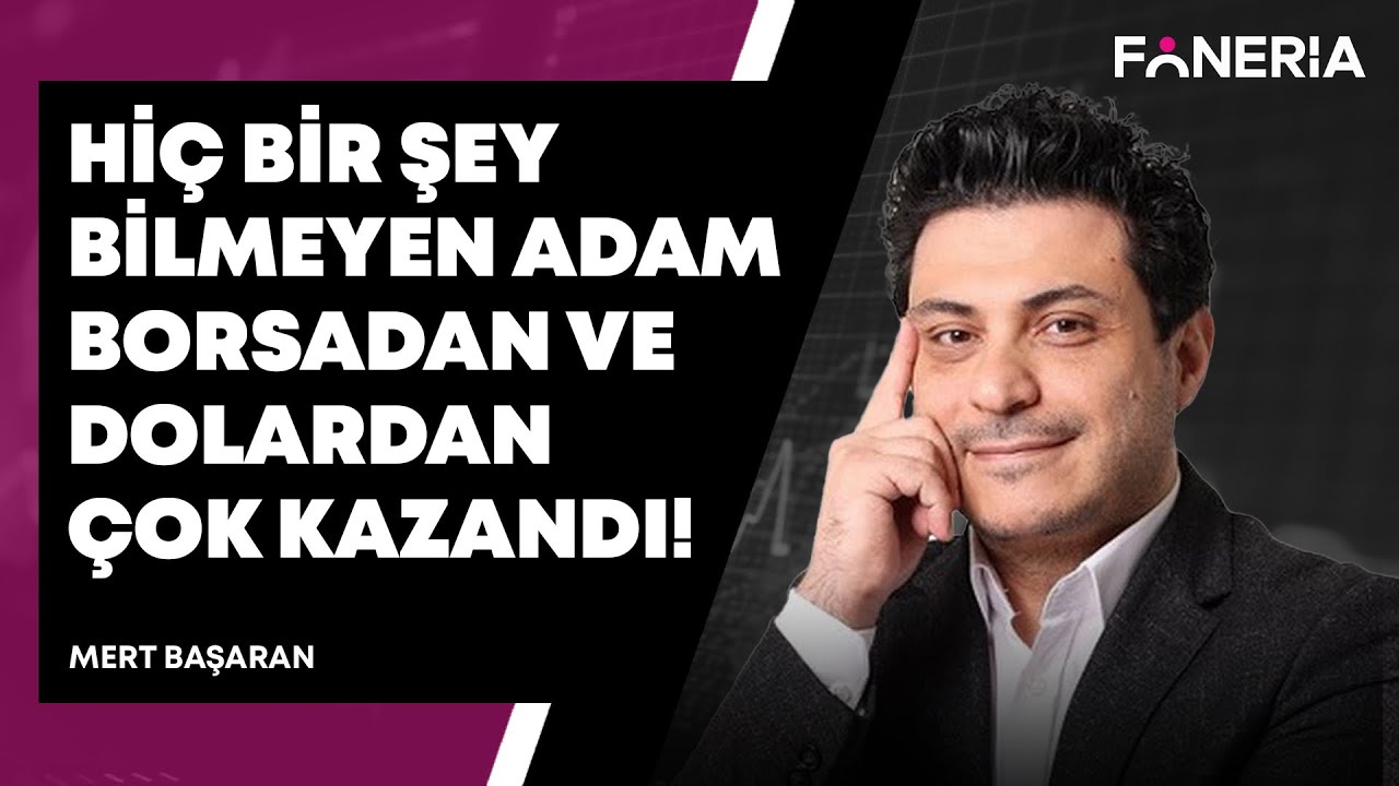 Hiç Bir Şey Bilmeyen Adam Borsadan ve Dolardan Çok Kazandı - Mert Başaran