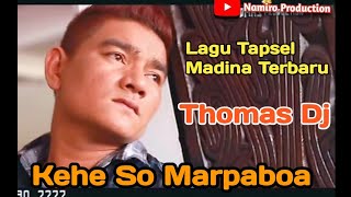 Kehe So Marpaboa Voc: Thomas Dj. Lagu Tapsel Madina Terbaru By Namiro Production