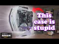 I build a pc in a stupid case i bought off amazon